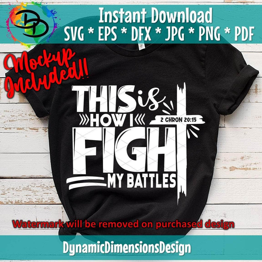 This is how I Fight My Battles svg, png, instant download, dxf, eps, pdf, jpg, cricut, silhouette, sublimtion, printable