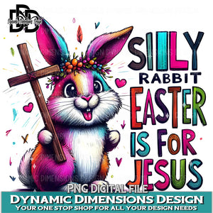 Silly Rabbit Easter is for Jesus Png