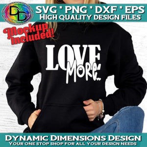Love More svg, png, instant download, dxf, eps, pdf, jpg, cricut, silhouette, sublimtion, printable