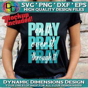 Pray on it, Pray over it, Pray through it SVG/PNG