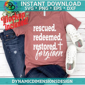 Rescued Redeemed Restored Forgiven