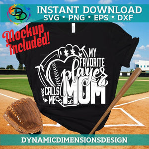 Favorite Player Calls Me Mom - Baseball