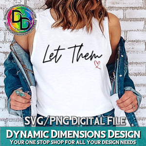 Let Them SVG PNG Mental Health svg for shirt, Inspirational Quote svg download, Motivational SVG cut file, Self Love svg design svg, png, instant download, dxf, eps, pdf, jpg, cricut, silhouette, sublimtion, printable