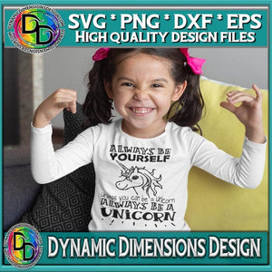 Dynamic Dimensions SVG Always be yourself Unicorn sublimation Cricut Cut file
