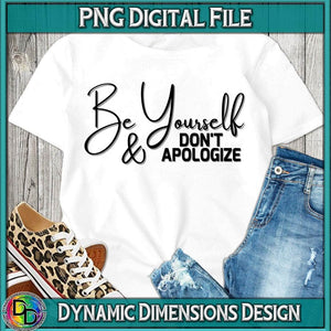 Be Yourself png, and don't apologize, Be You png, boho, teen, girl, PNG, Digital Download svg, png, instant download, dxf, eps, pdf, jpg, cricut, silhouette, sublimtion, printable