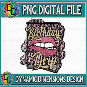 Birthday Drip svg, png, instant download, dxf, eps, pdf, jpg, cricut, silhouette, sublimtion, printable