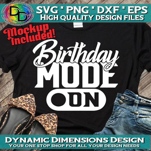 Birthday Mode On svg, png, instant download, dxf, eps, pdf, jpg, cricut, silhouette, sublimtion, printable