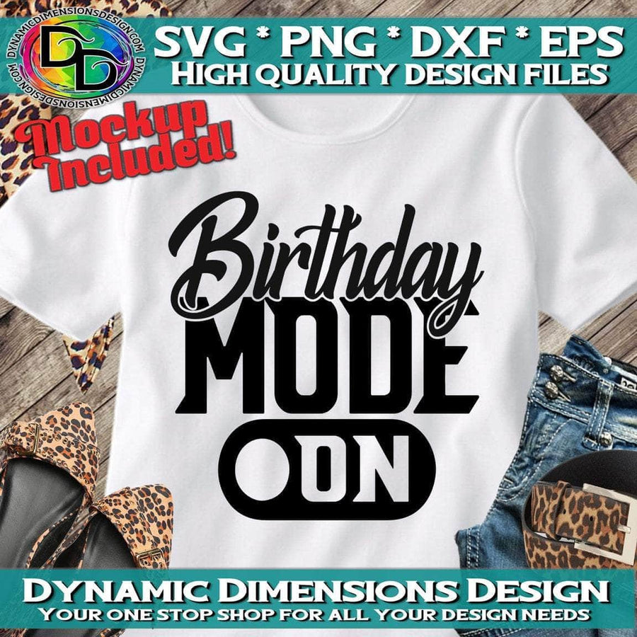 Birthday Mode On svg, png, instant download, dxf, eps, pdf, jpg, cricut, silhouette, sublimtion, printable