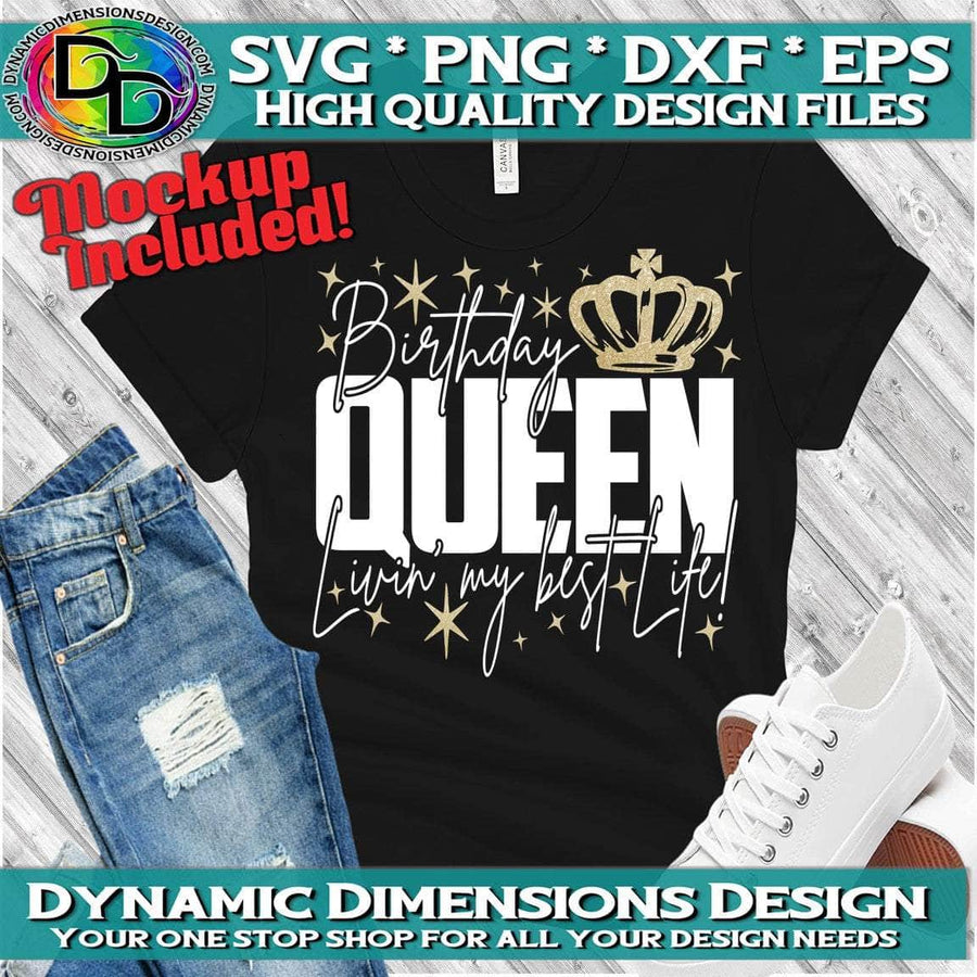 Birthday Queen _ Living My Best Life svg, png, instant download, dxf, eps, pdf, jpg, cricut, silhouette, sublimtion, printable
