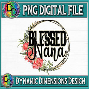 Blessed Nana svg, png, instant download, dxf, eps, pdf, jpg, cricut, silhouette, sublimtion, printable