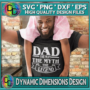 Dad The man, The myth, The legend svg, png, instant download, dxf, eps, pdf, jpg, cricut, silhouette, sublimtion, printable