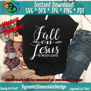 Fall on Jesus He Never Leaves SVG/PNG