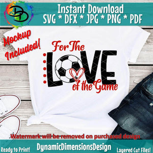 For the Love of the Game Soccer SVG