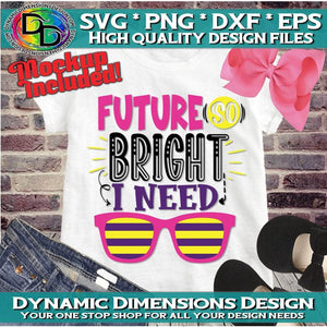 Future is so Bright I need Glasses svg, png, instant download, dxf, eps, pdf, jpg, cricut, silhouette, sublimtion, printable