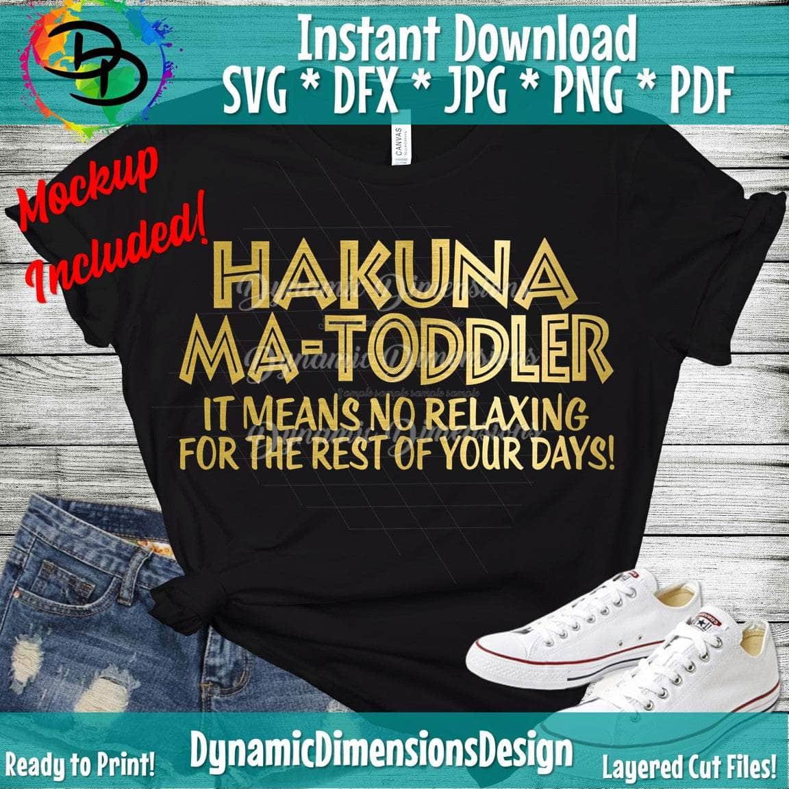 Hakuna Ma-Toddler It Means no resting the rest of your days!
