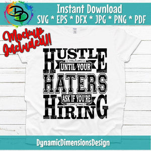 Hustle until your Haters ask if you are Hiring