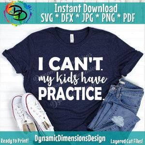 I can't my kids have practice