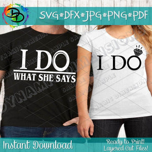 Dynamic Dimensions SVG I do what she says sublimation Cricut Cut file