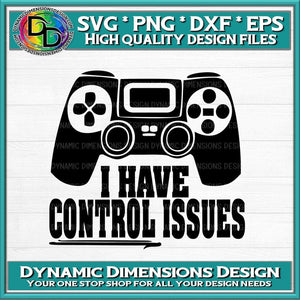 I have Control Issues svg, png, instant download, dxf, eps, pdf, jpg, cricut, silhouette, sublimtion, printable