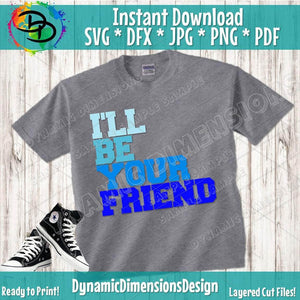 I'll Be Your Friend Shirt