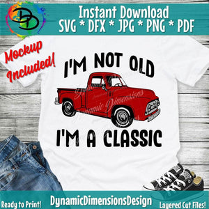 I'm not Old I'm a Classic