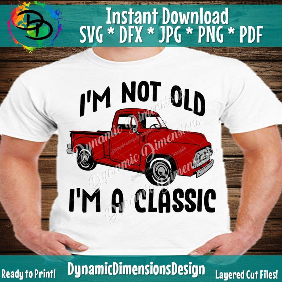 I'm not Old I'm a Classic