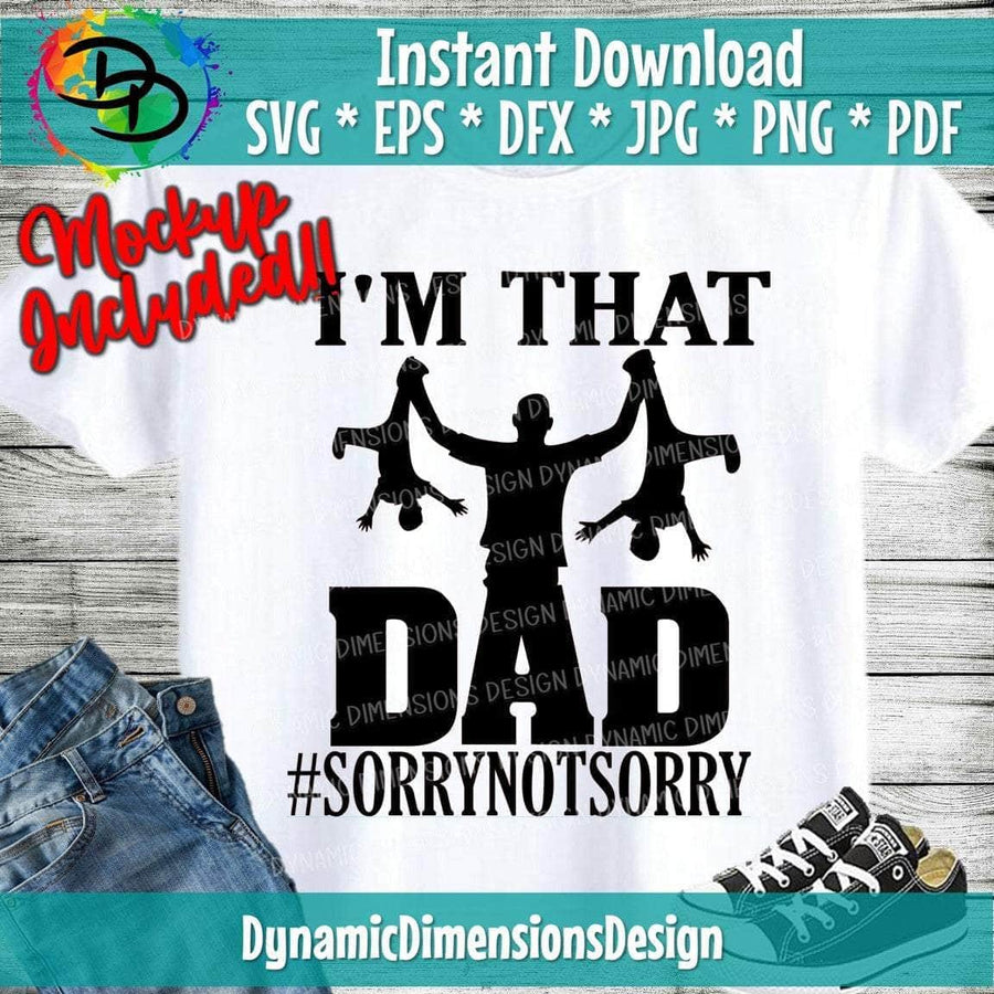 I'm That Dad svg, png, instant download, dxf, eps, pdf, jpg, cricut, silhouette, sublimtion, printable