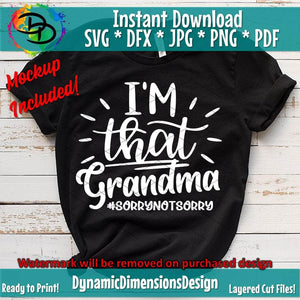 I'm that Grandma Sorry Not Sorry SVG/PNG