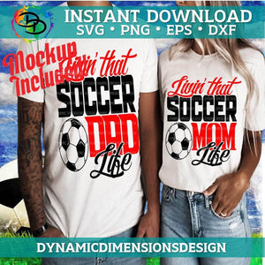Livin that Soccer Mom and Dad Life Bundle svg, png, instant download, dxf, eps, pdf, jpg, cricut, silhouette, sublimtion, printable