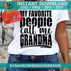 My Favorite people call me Grandma