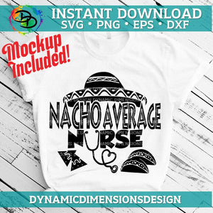 Nacho Average Nurse SVG, CNA Cut File, Practitioner, Ci