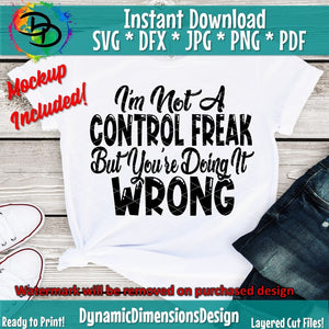 Not A Control Freak But You're Doing it Wrong