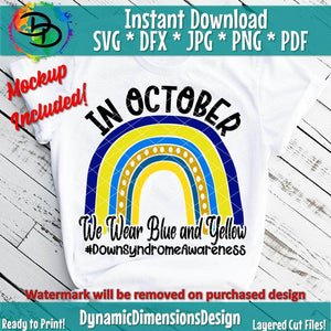 October we Wear Blue and Yellow Down Syndrome SVG/PNG