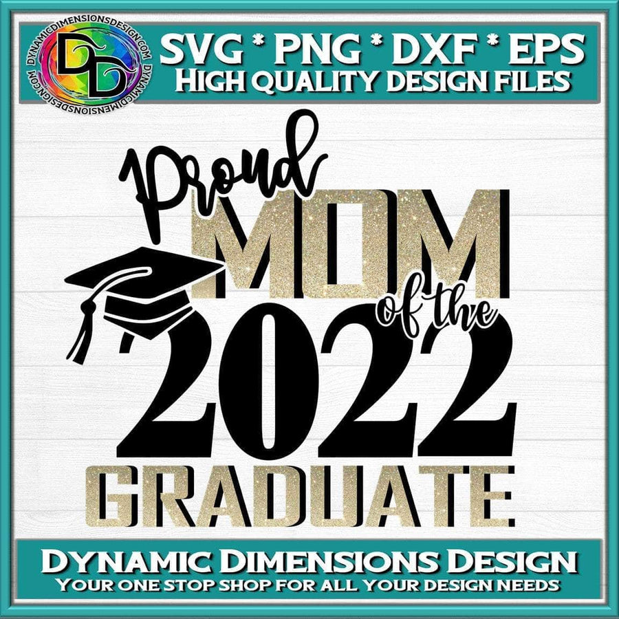 Proud Mom of a 2022 Graduate svg, png, instant download, dxf, eps, pdf, jpg, cricut, silhouette, sublimtion, printable