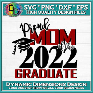 Proud Mom of a 2022 Graduate svg, png, instant download, dxf, eps, pdf, jpg, cricut, silhouette, sublimtion, printable