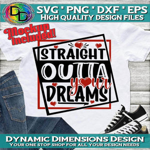 Straight Outta Your Dreams svg, png, instant download, dxf, eps, pdf, jpg, cricut, silhouette, sublimtion, printable