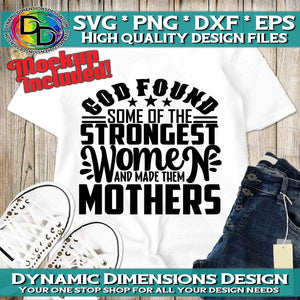 Strongest Women _Mothers svg, png, instant download, dxf, eps, pdf, jpg, cricut, silhouette, sublimtion, printable