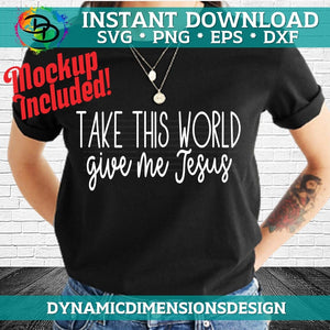 Take This World and Give me Jesus