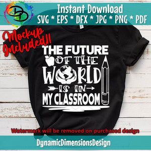 The Future of the World is in my Classroom