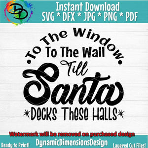 To the Window To the wall Till Santa Decks these Halls