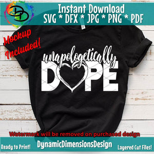 Unapologetically Dope SVG/PNG