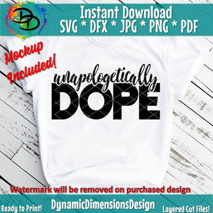 Unapologetically Dope SVG/PNG