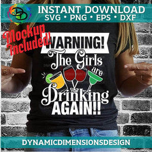 Warning the girls are Drinking again