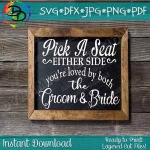 Pick a seat Either Side you're loved by both the groom & bride